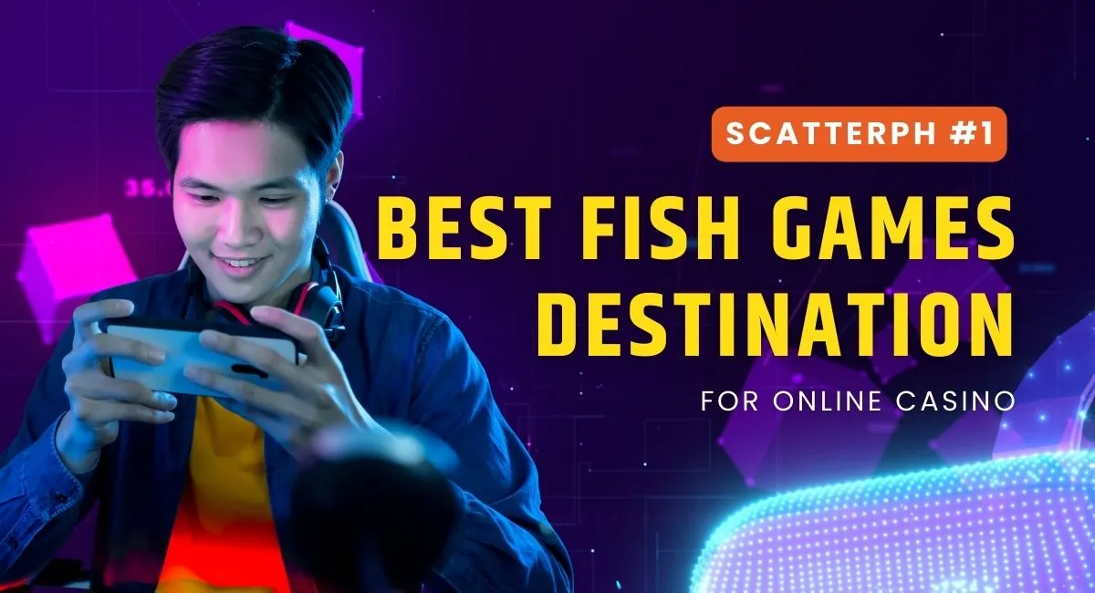 Best Fish Games Destination for Online Casino: Scatter PH #1