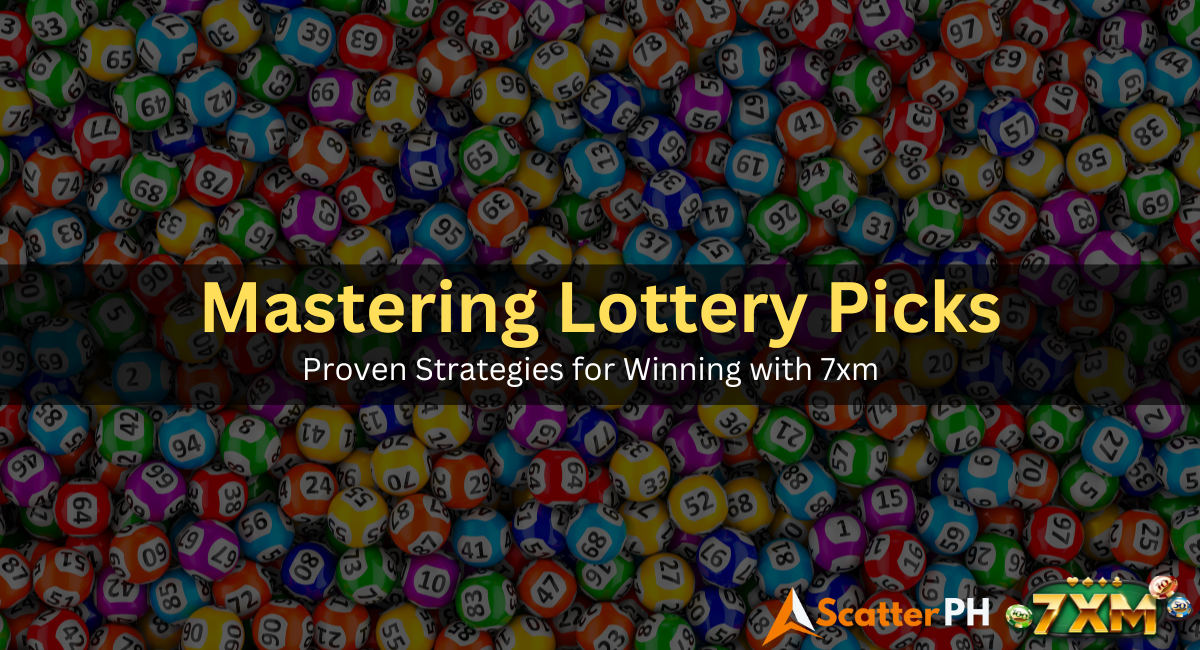 Mastering Lottery Picks: Proven Strategies for Winning with 7xm
