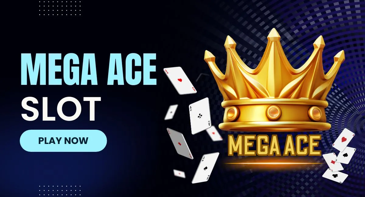 Mega Ace Slot Online Game Win Big and Hit Jackpots